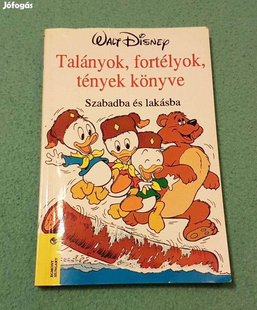 Walt Disney - Talányok, fortélyok, tények könyve (Szabadba és lakásba)