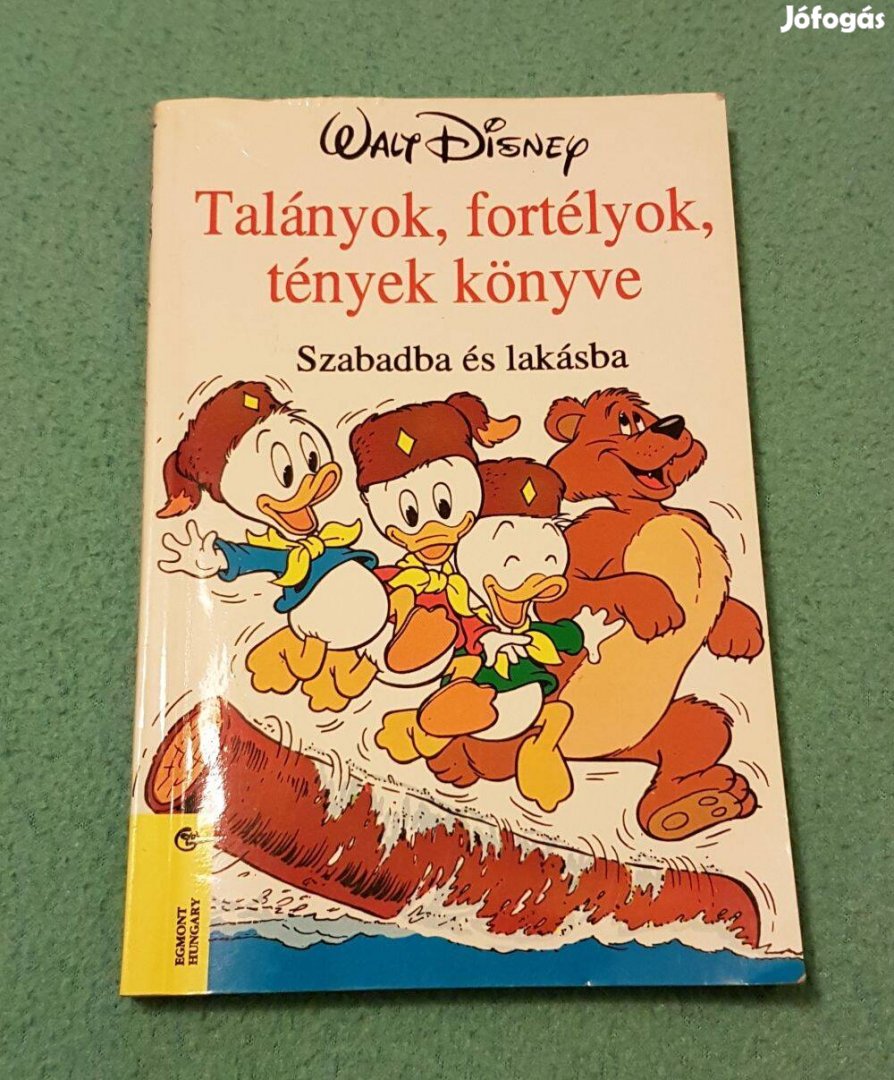 Walt Disney - Talányok, fortélyok, tények könyve (Szabadba és lakásba)