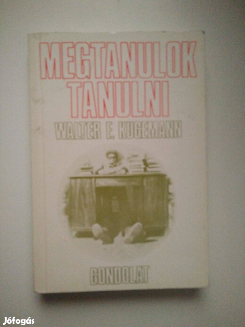 Walter F. Kugemann - Megtanulok tanulni