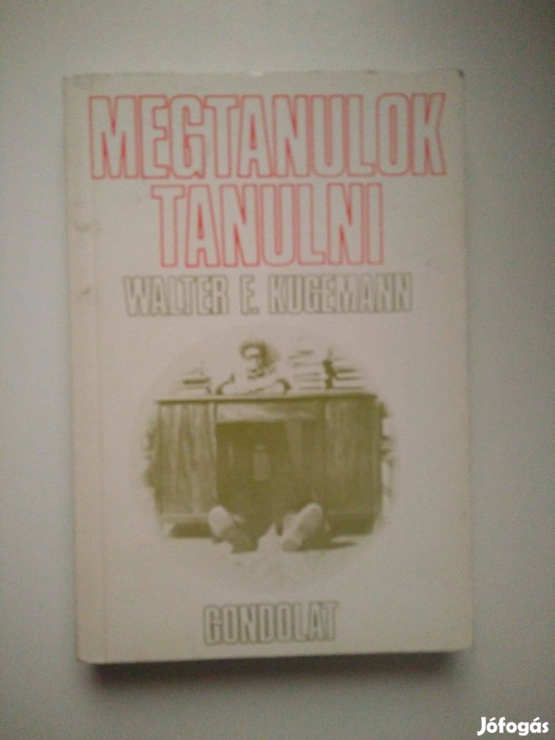 Walter F. Kugemann - Megtanulok tanulni