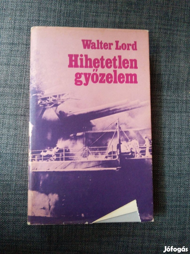 Walter Lord - Hihetetlen győzelem