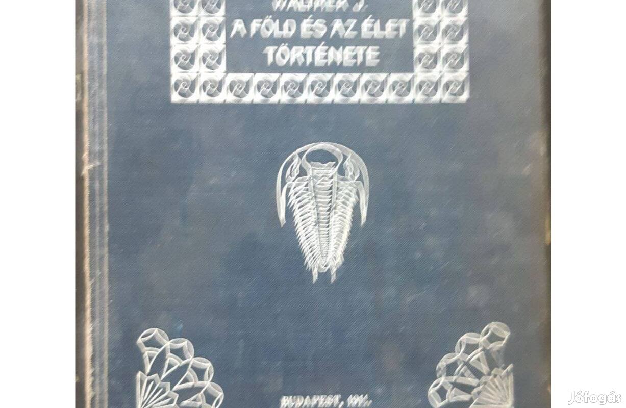 Walther J. : A Föld és az élet története. Budapest, 1911