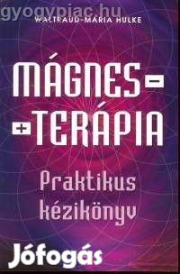 Waltraud-Maria Hulke: Mágnesterápia - Praktikus kézikönyv