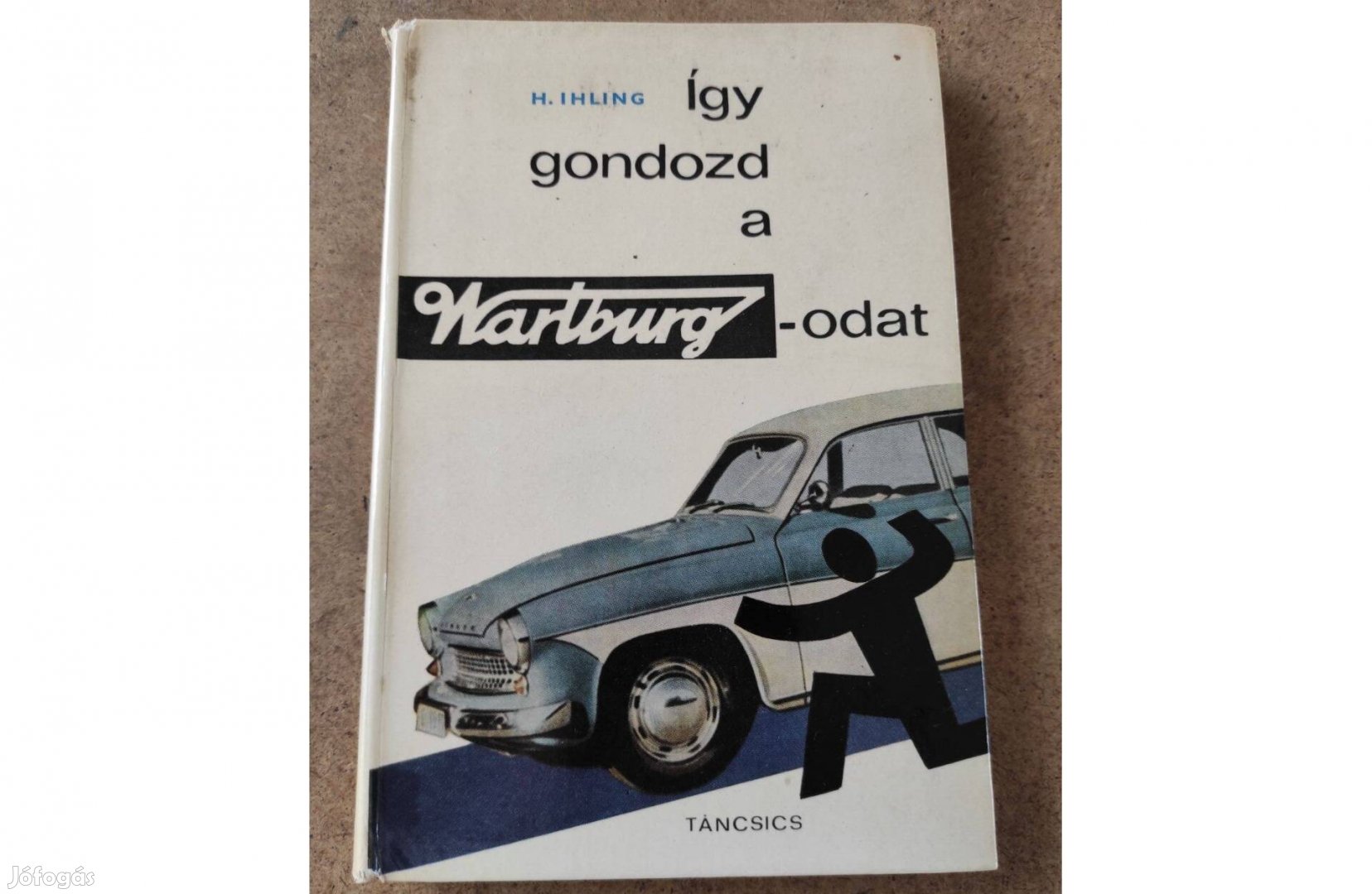 Wartburg kezelési karbantartási. Így gondozd