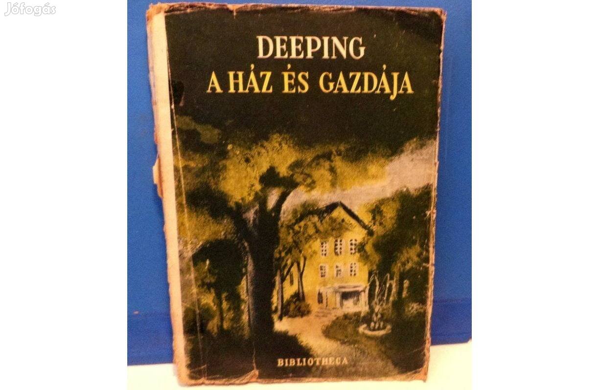 Warwick Deeping: A ház és gazdája