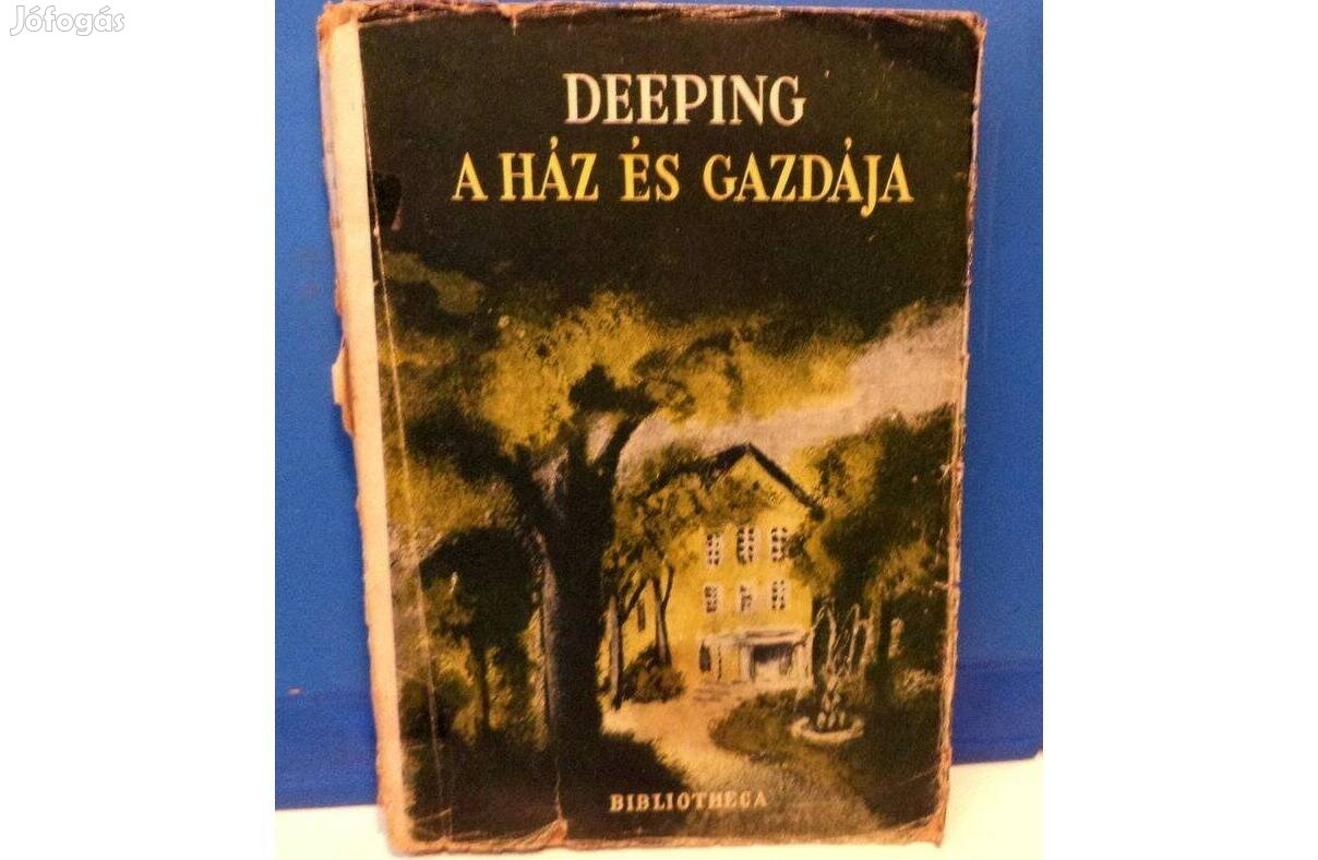 Warwick Deeping: A ház és gazdája