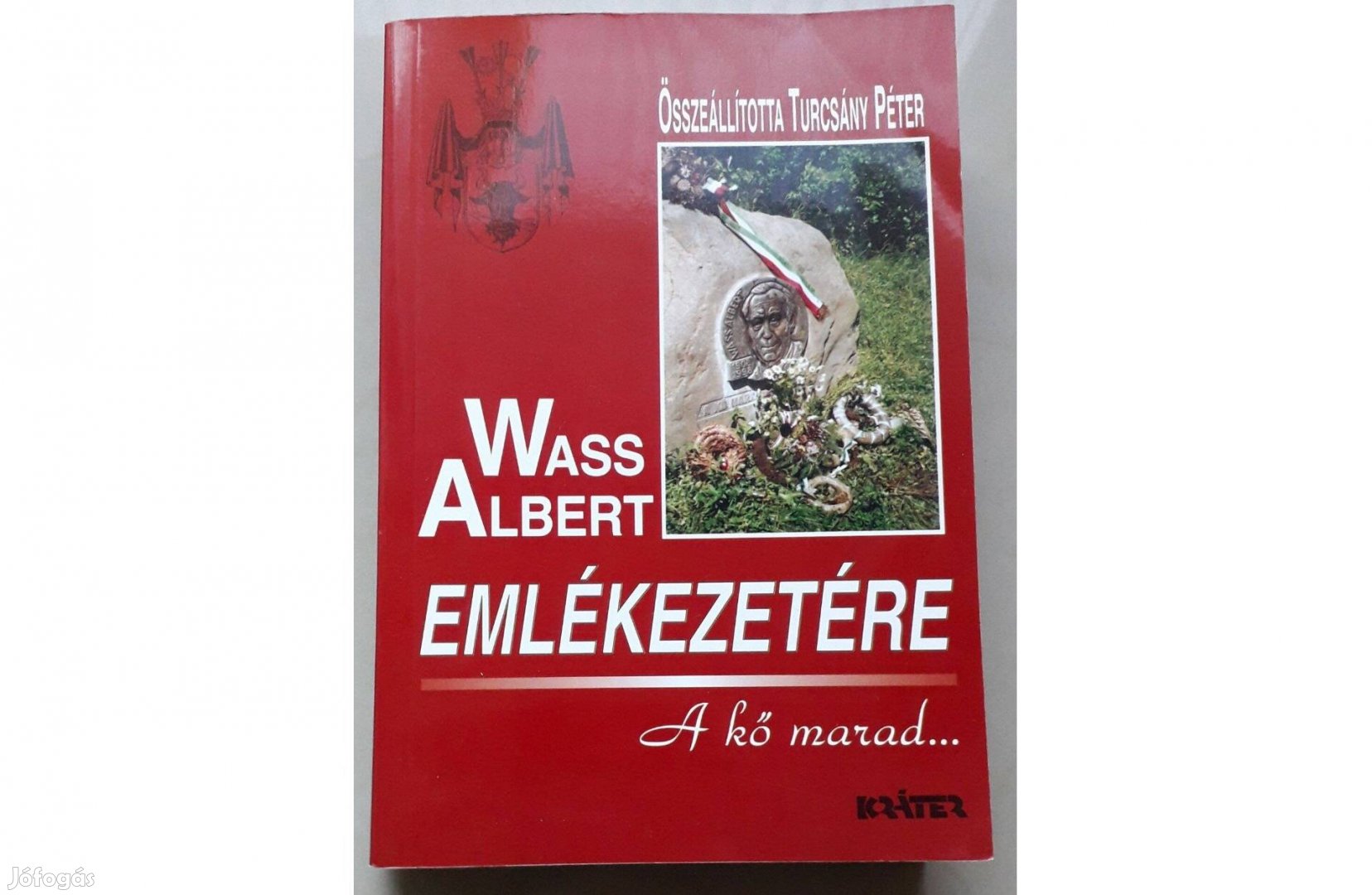 Wass Albert Emlékezetére: A kő marad