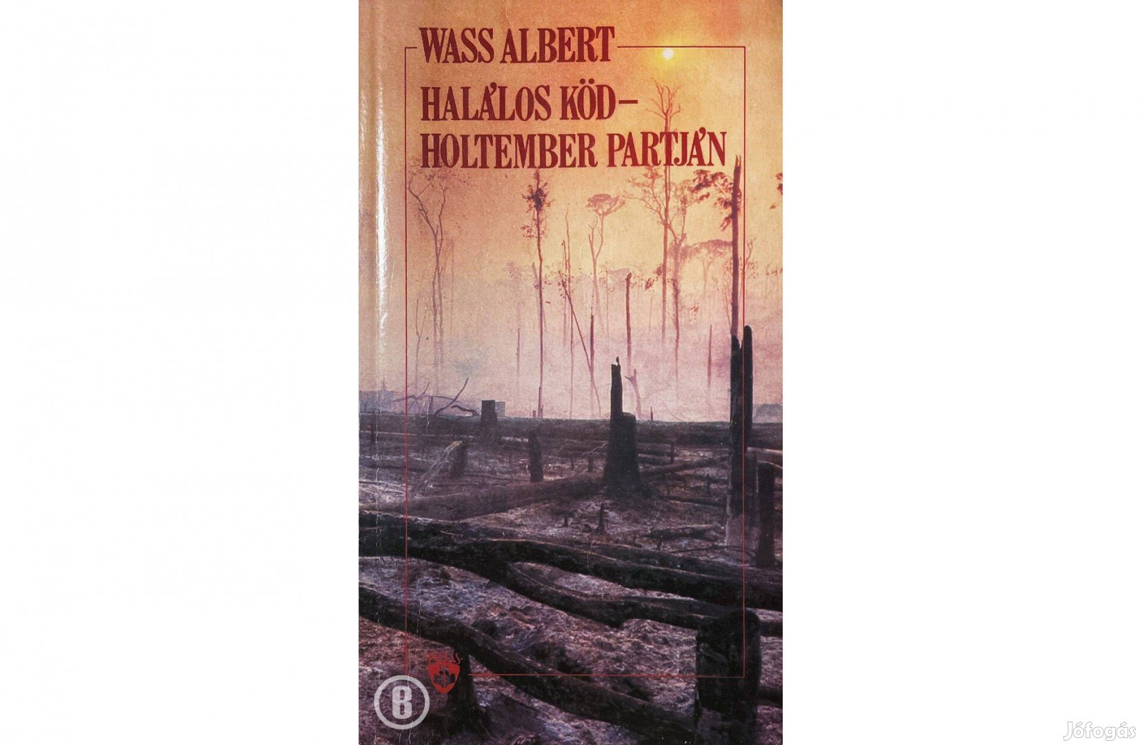 Wass Albert: Halálos köd a Holtember partján /Csak személyesen!