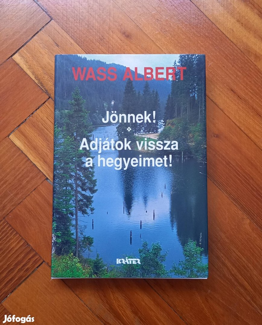 Wass Albert: Jönnek! - Adjátok vissza a hegyeimet!