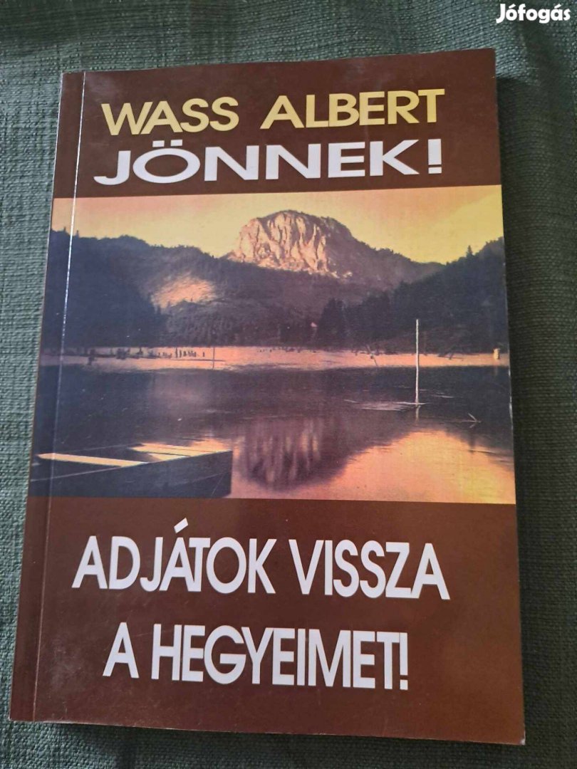 Wass Albert: Jönnek! / Adjátok vissza a hegyeimet!