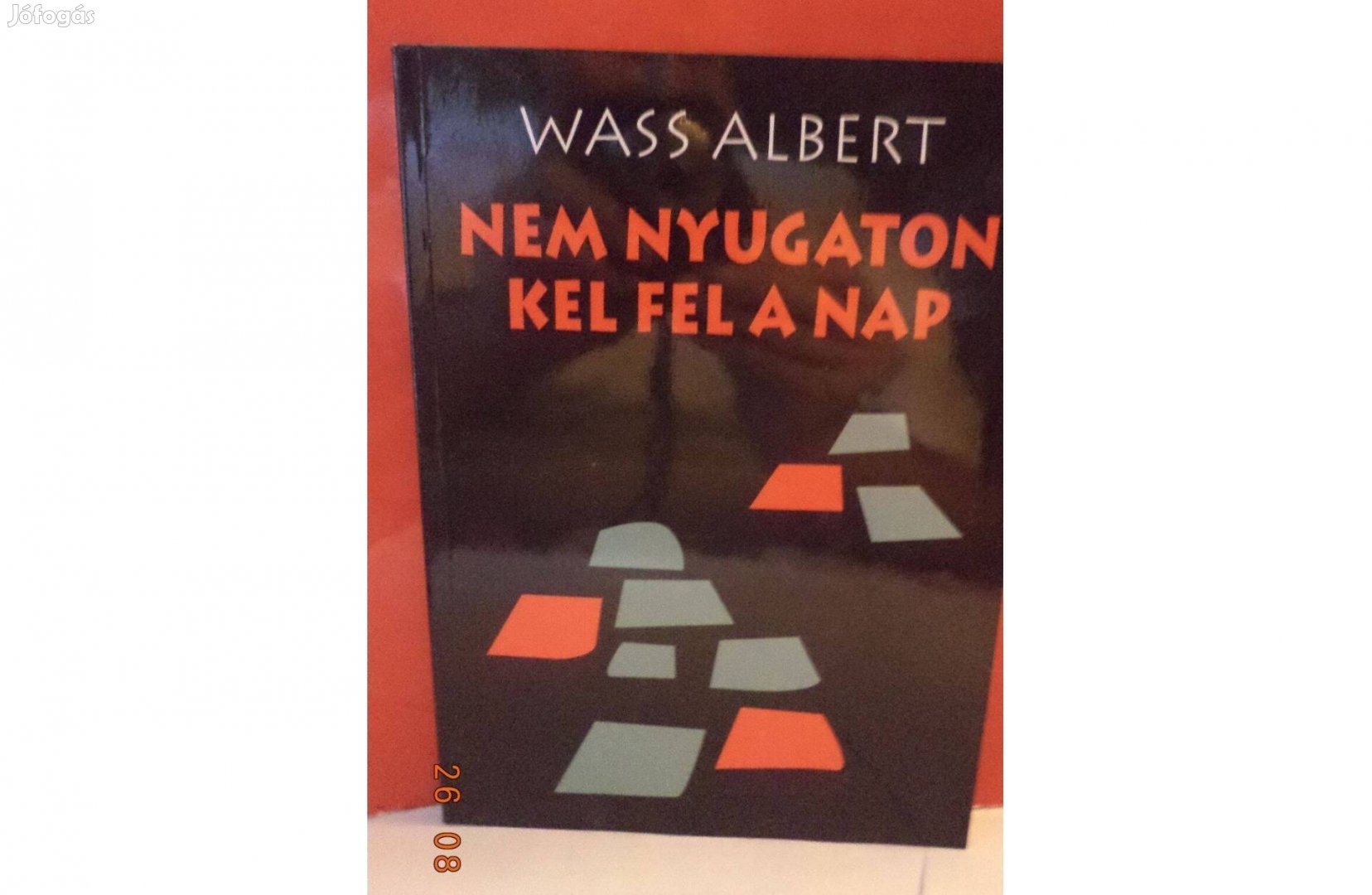 Wass Albert: Nem nyugaton kel fel a nap