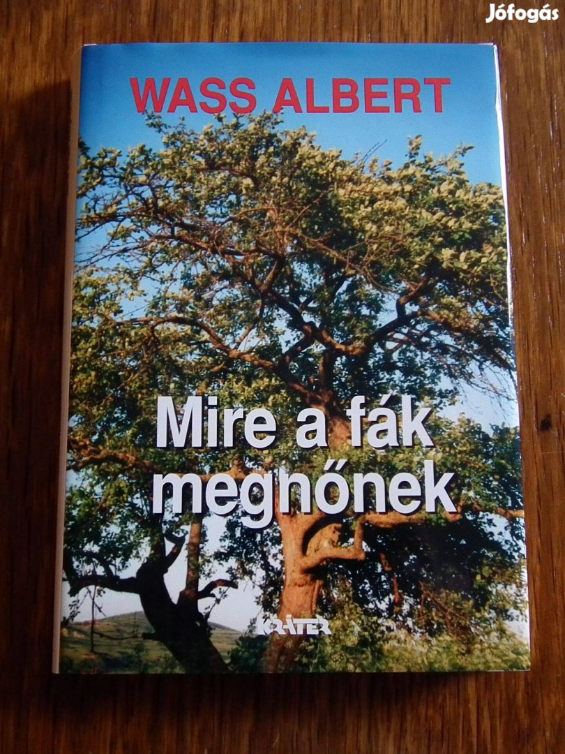 Wass Albert - Mire a fák megnőnek