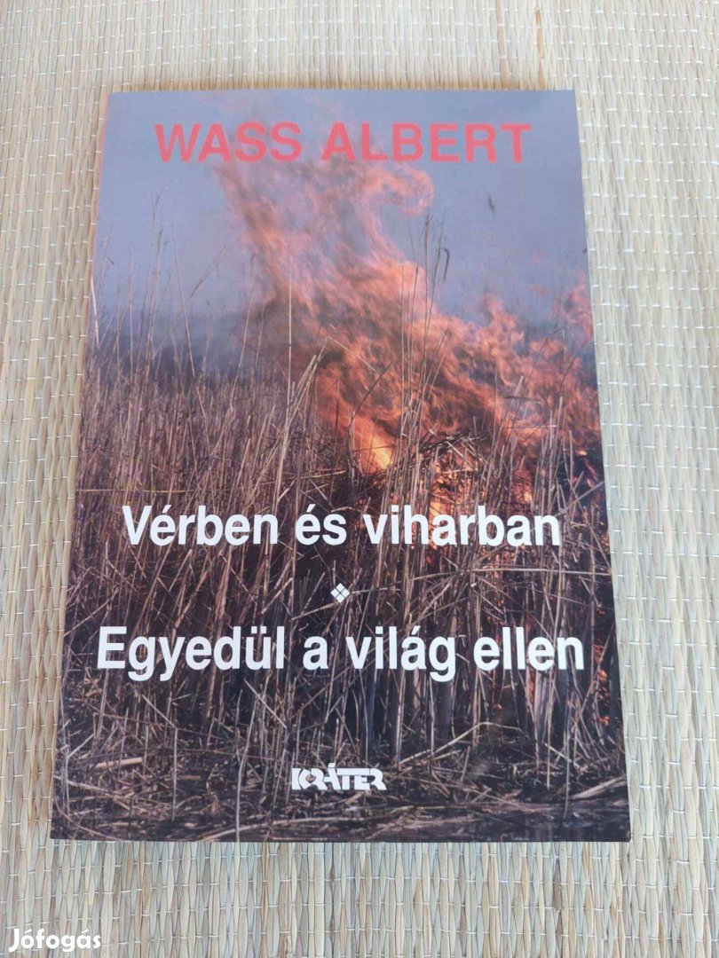 Wass Albert - Vérben és Viharban / Egyedül a világ ellen