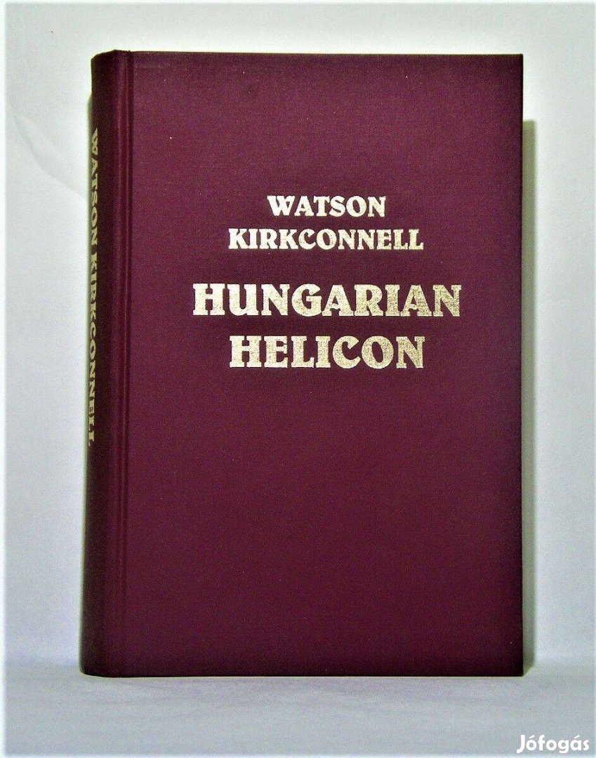 Watson Kirkconnell - Hungarian Helicon válogatás a magyar irodalom rem