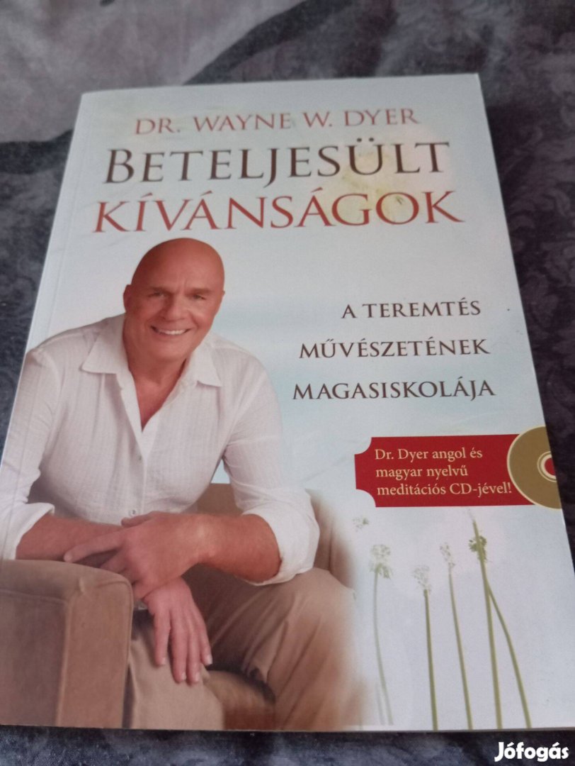 Wayne W. Dyer: Beteljesült kívánságok