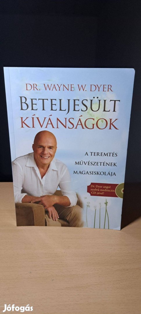 Wayne W. Dyer: Beteljesült kívánságok