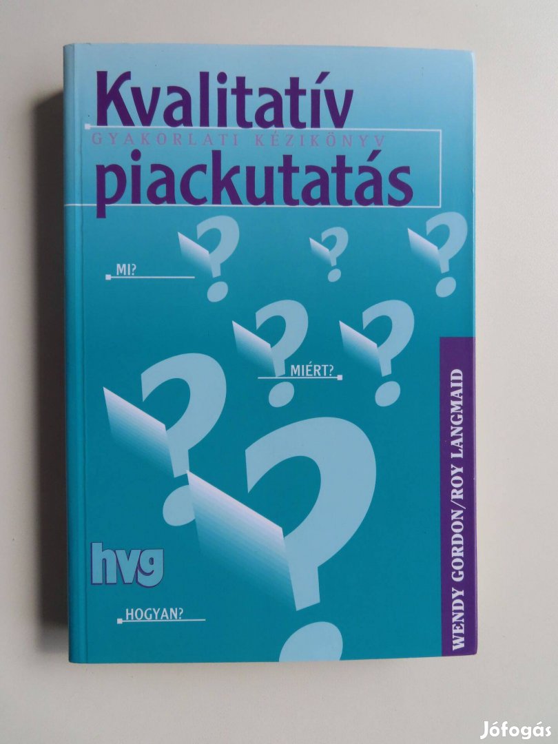 Wendy Gordon - Roy Langmaid: Kvalitatív piackutatás - kézkönyv