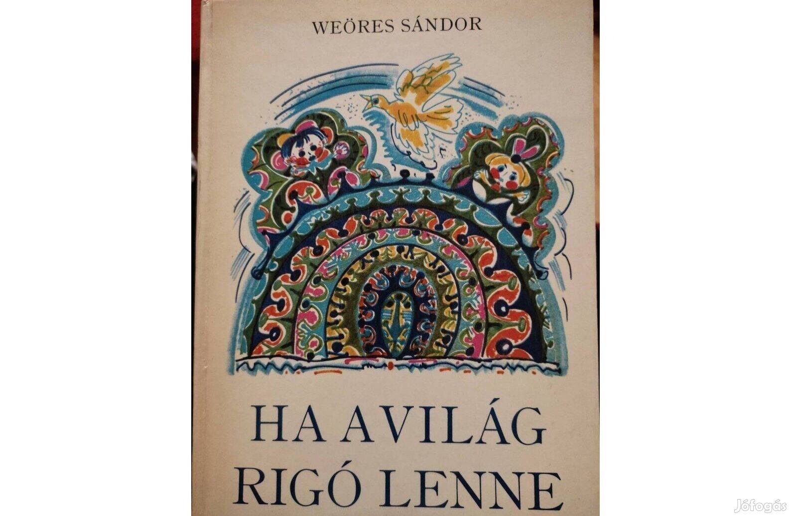 Weöres Sándor: Ha a világ rigó lenne 1976