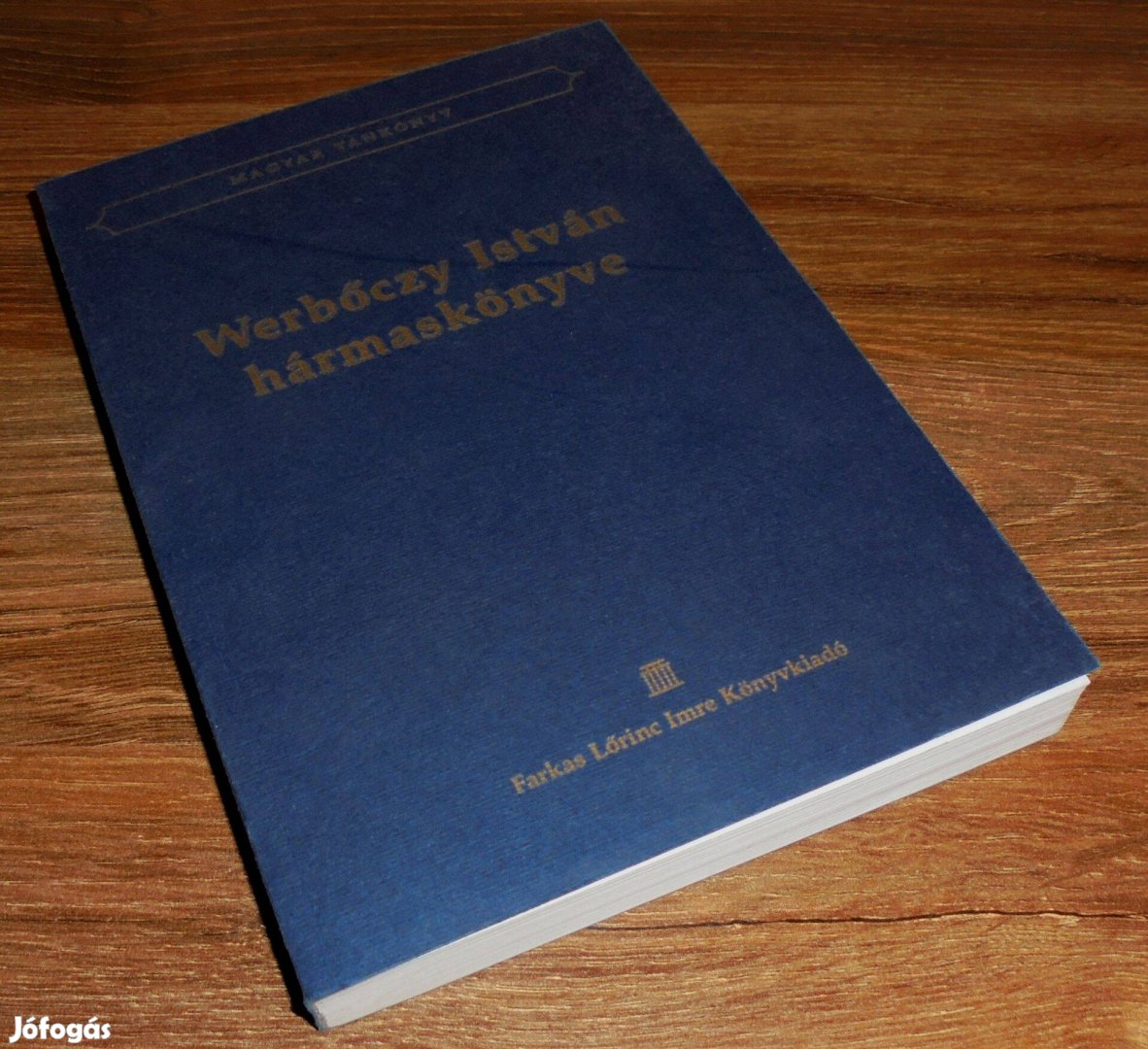 Werbőczy István Hármaskönyve (2006 reprint)