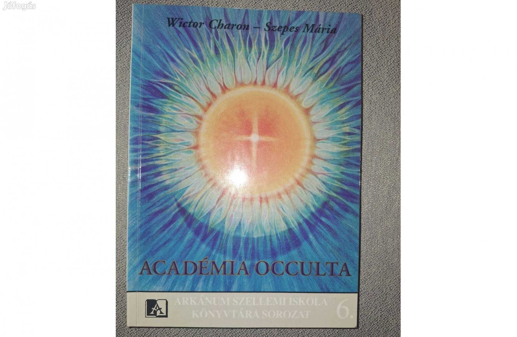 Wictor Charon - Szepes Mária: Académia Occulta. Bp., 1994