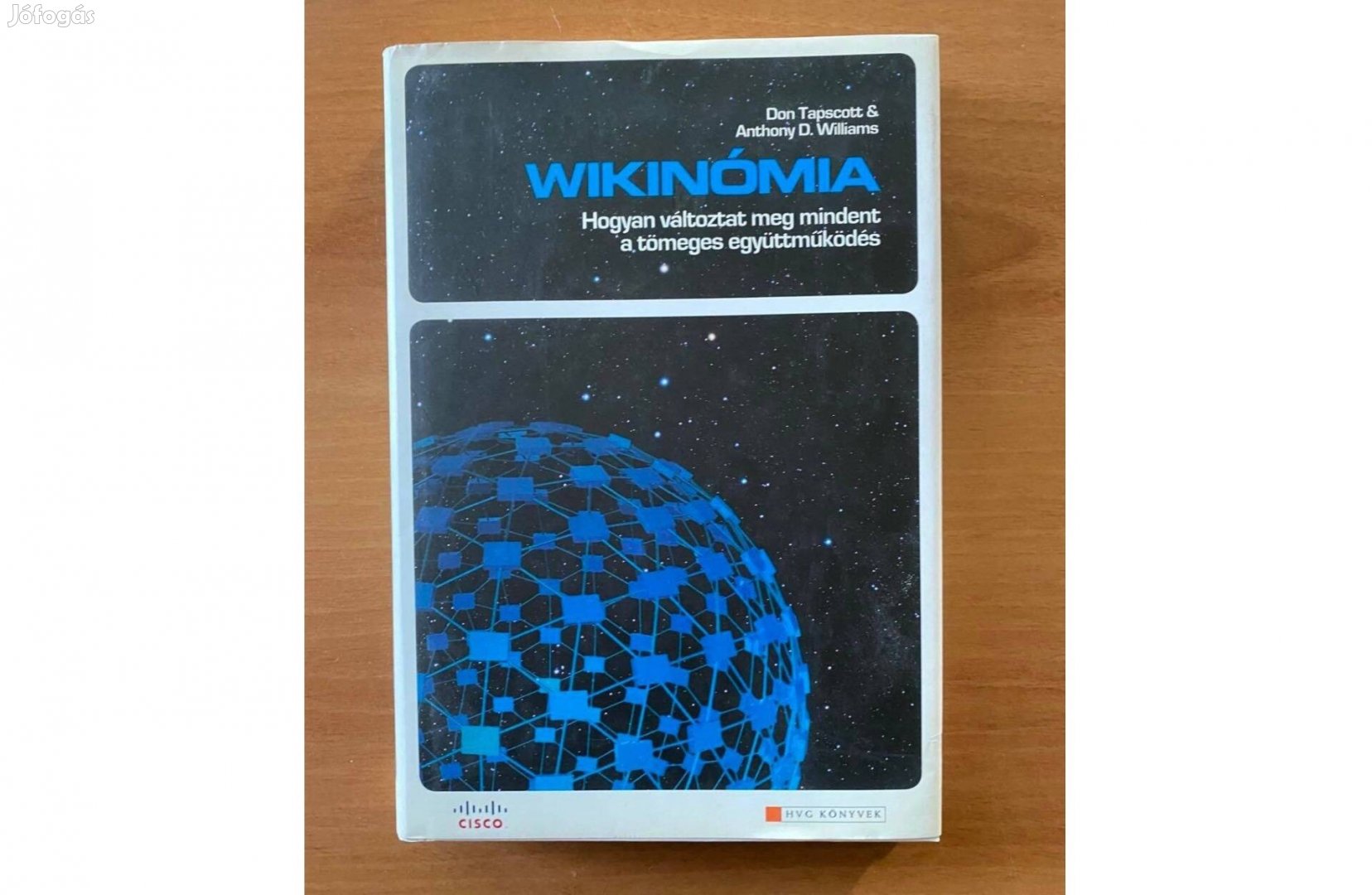 Wikinómia - Hogyan változtat meg mindent a tömeges együttműködés (HVG)