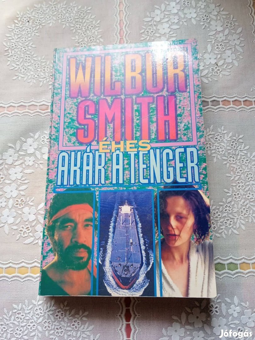 Wilbur Smith Éhes akár a tenger