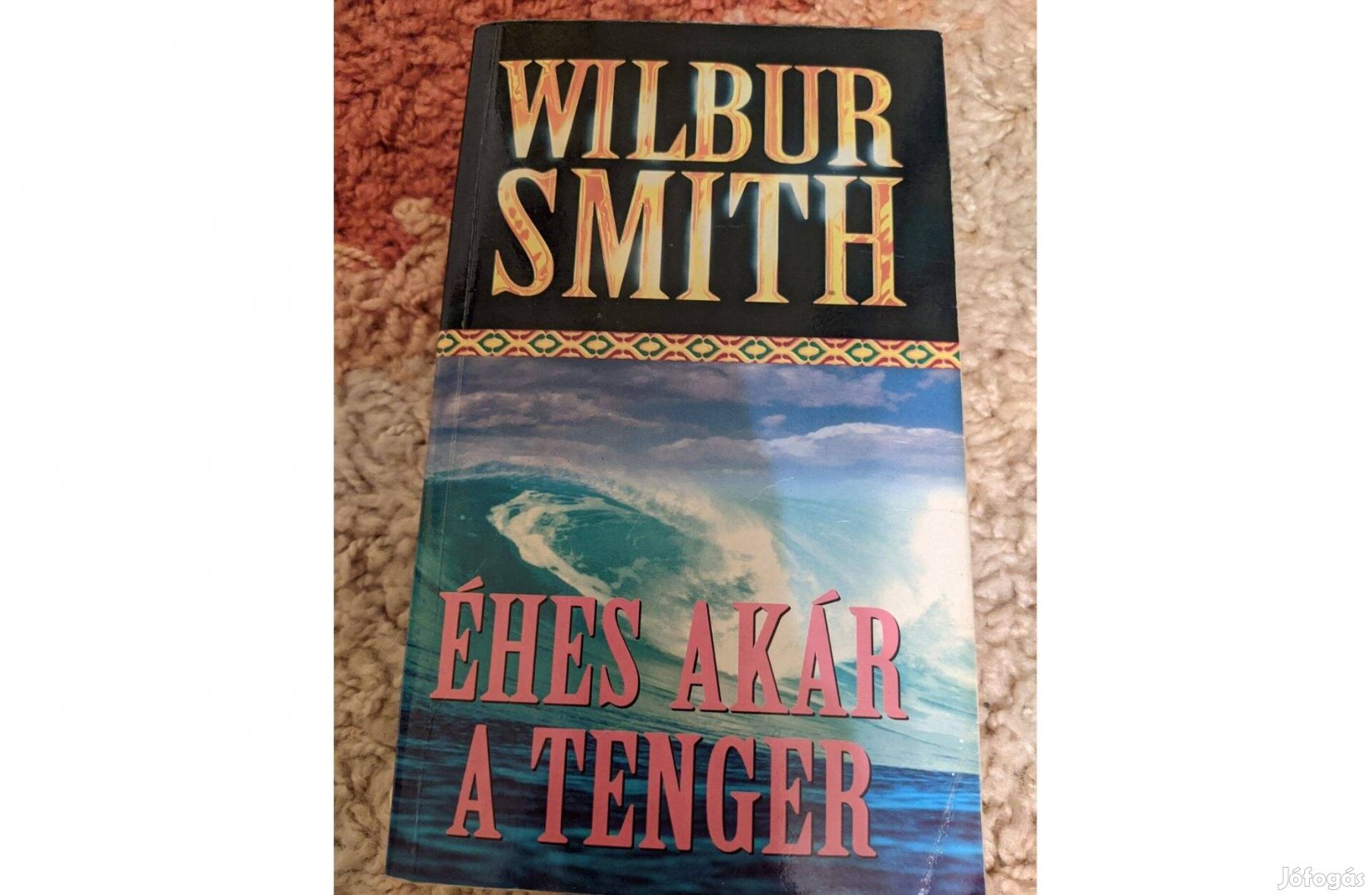 Wilbur Smith - Éhes akár a tenger