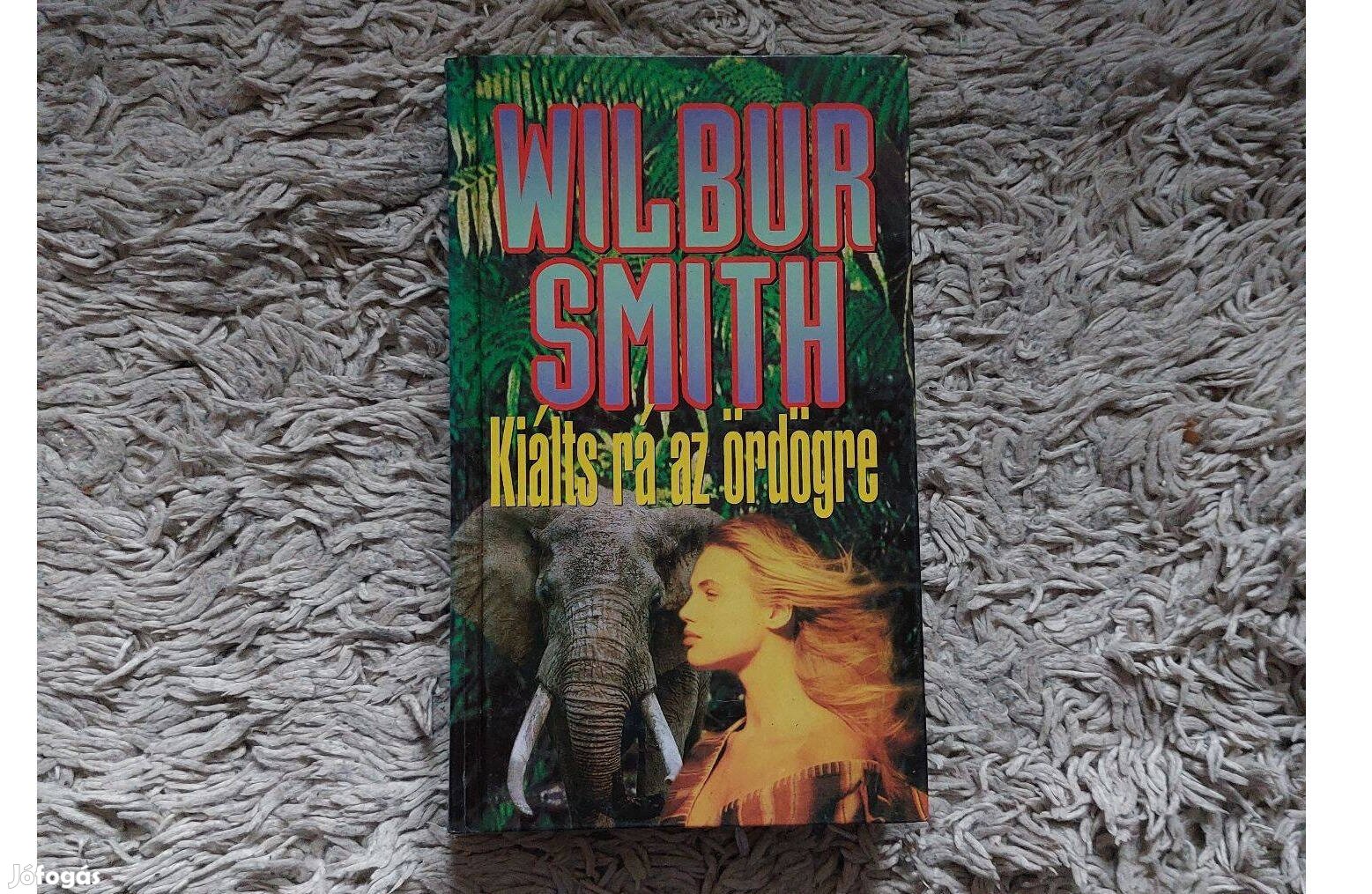 Wilbur Smith - Kiálts rá az ördögre