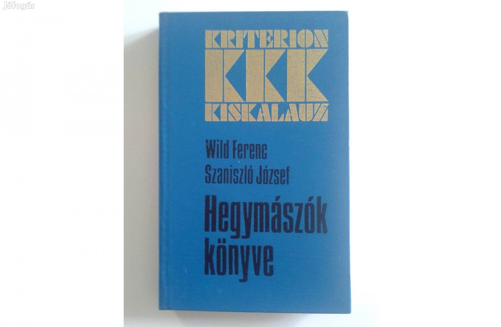 Wild Ferenc Szaniszló József: Hegymászók könyve
