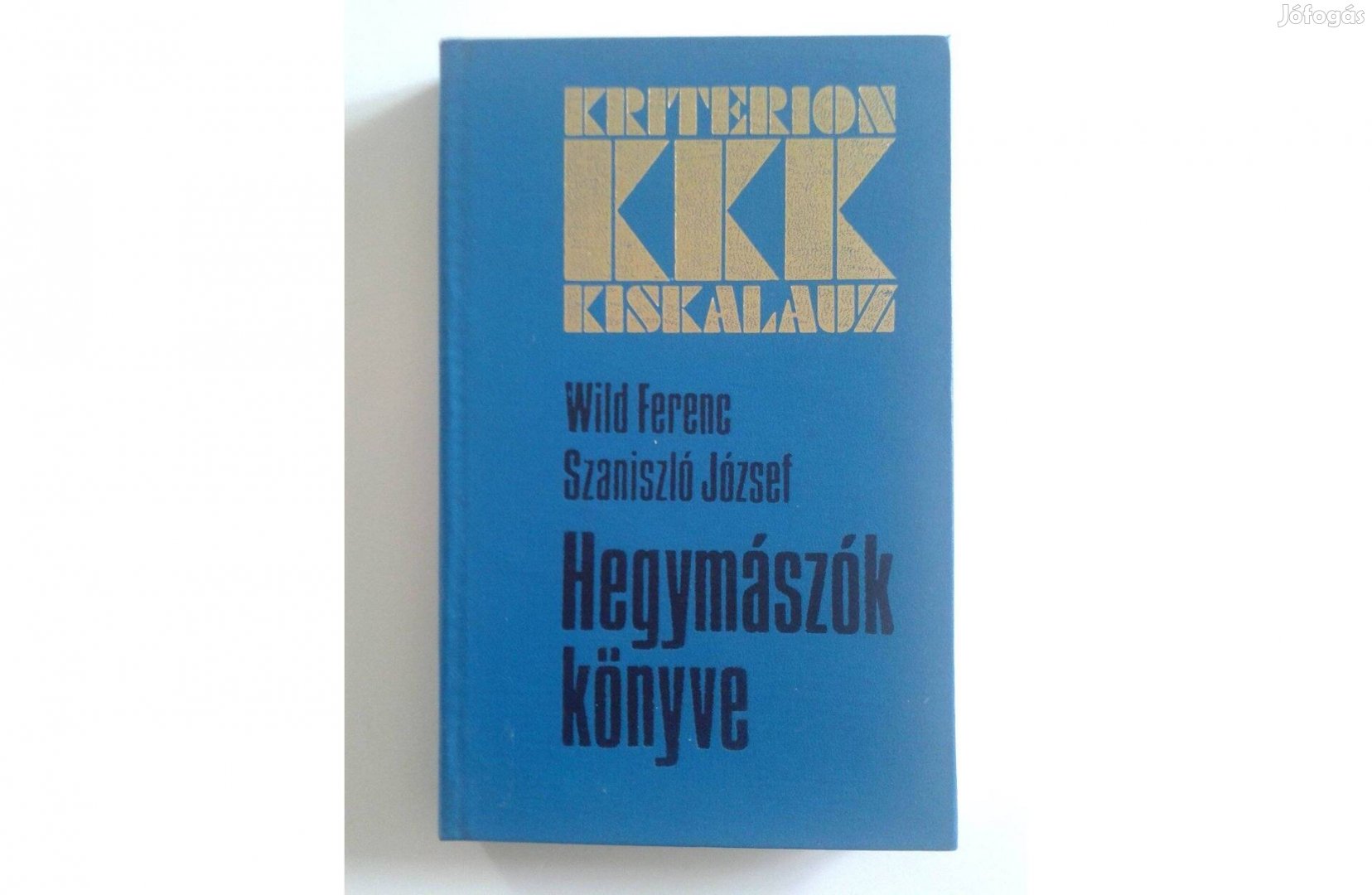 Wild Ferenc Szaniszló József: Hegymászók könyve