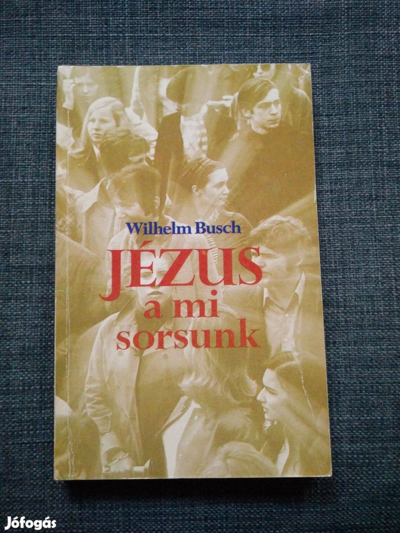 Wilhelm Busch - Jézus a mi sorsunk