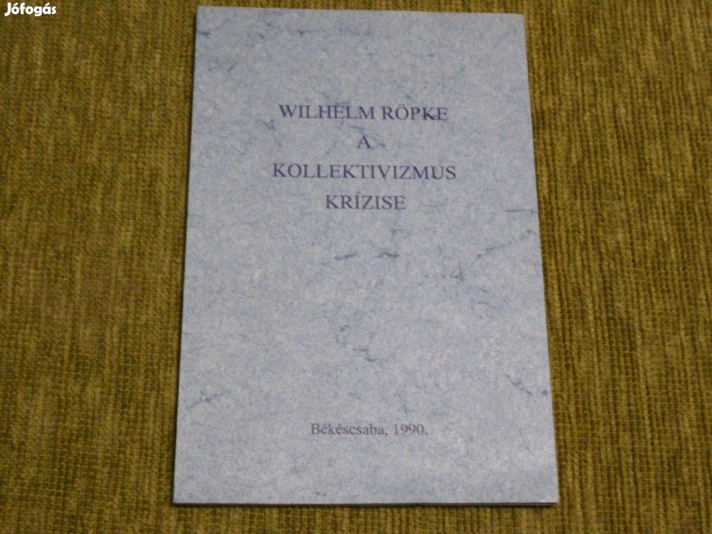 Wilhelm Röpke: A kollektivizmus krízise - Ritka kiadvány