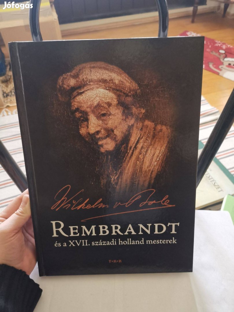 Wilhelm von Bode - Rembrandt és a XVII. századi holland