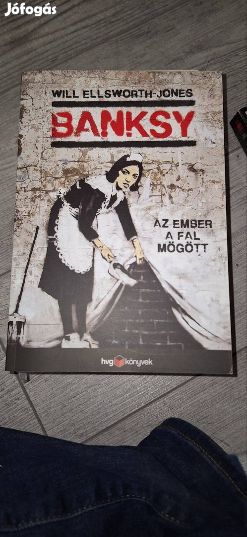 Will Ellsworth Jones Banksy az ember a fal mögött