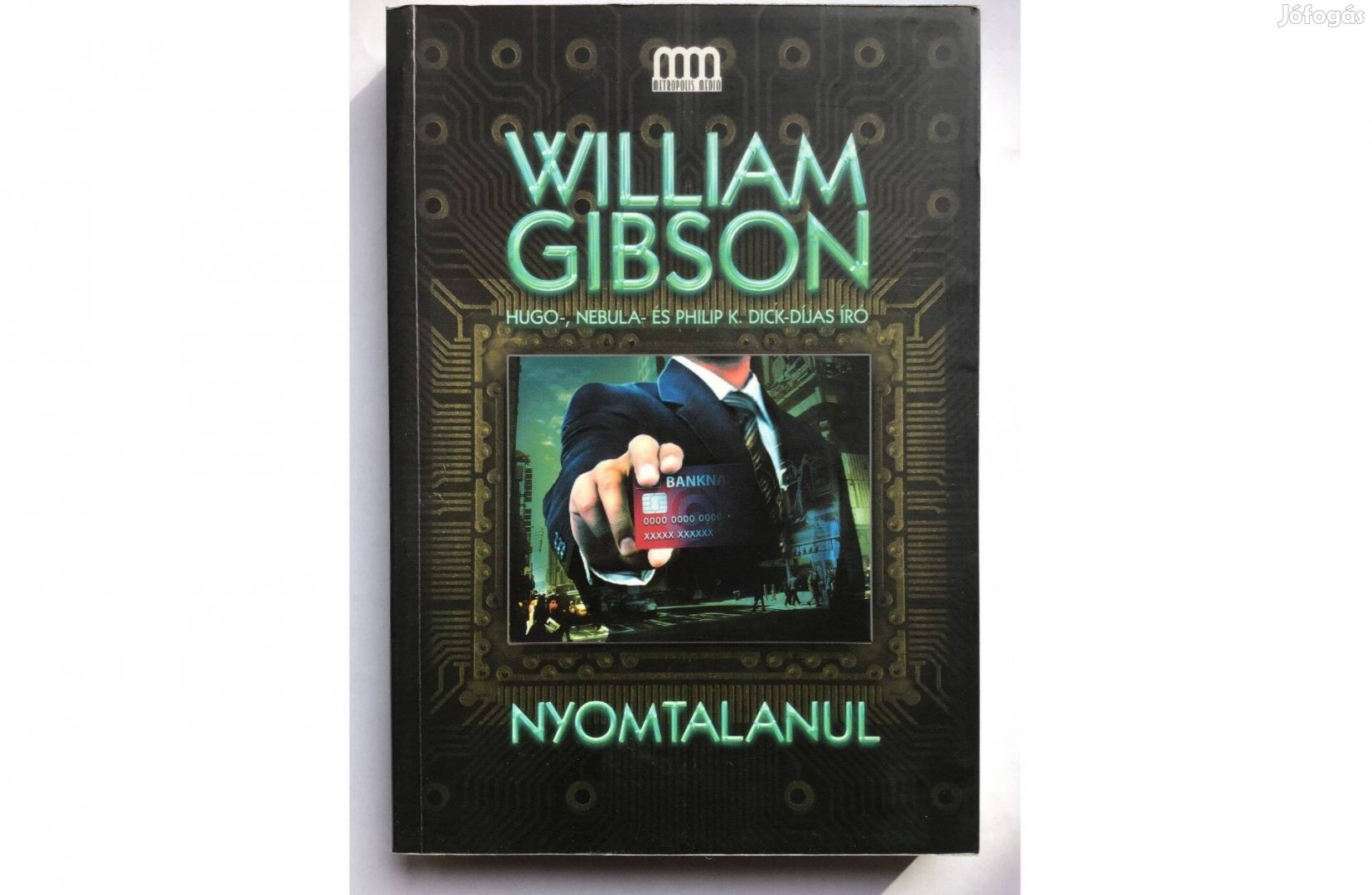William Gibson: Nyomtalanul. (Új.)