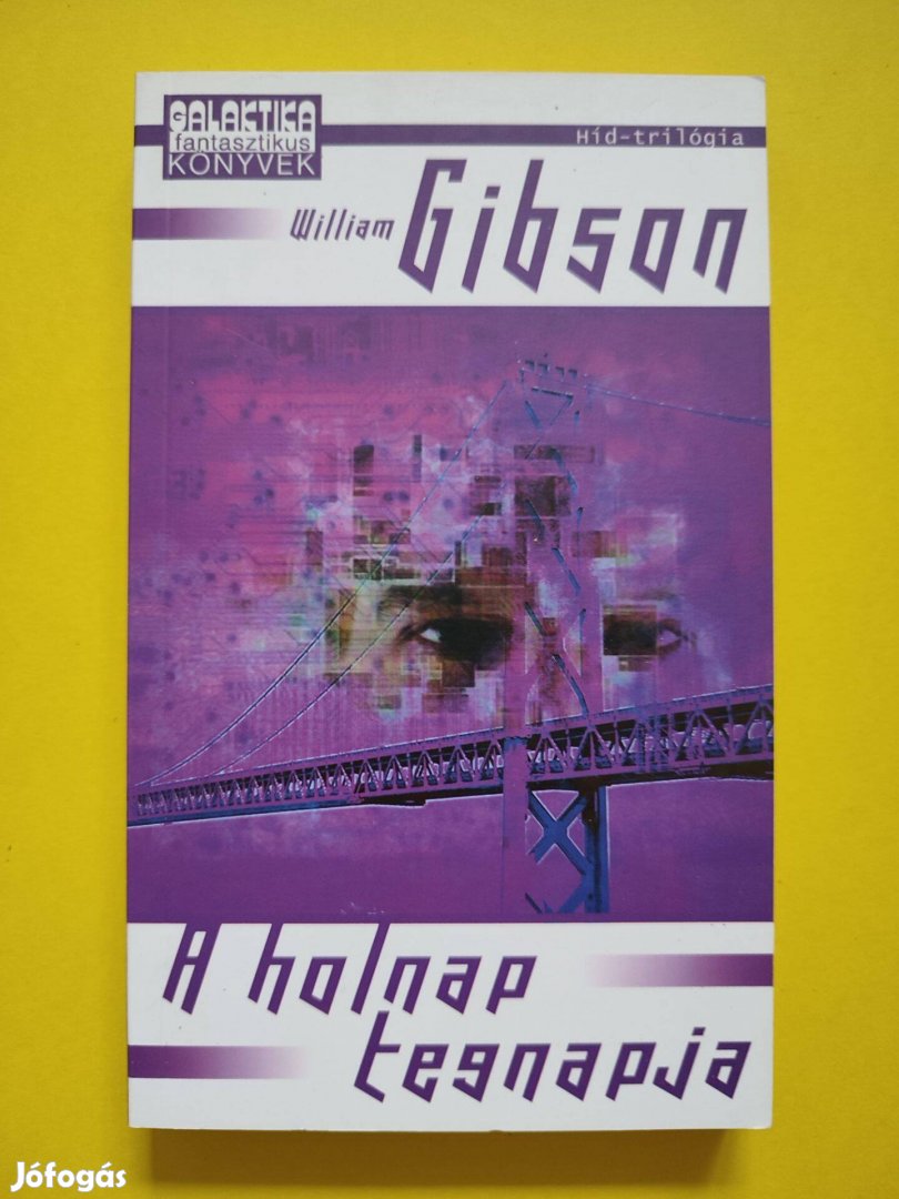 William Gibson - A Holnap Tegnapja /Virtuálfény 3./