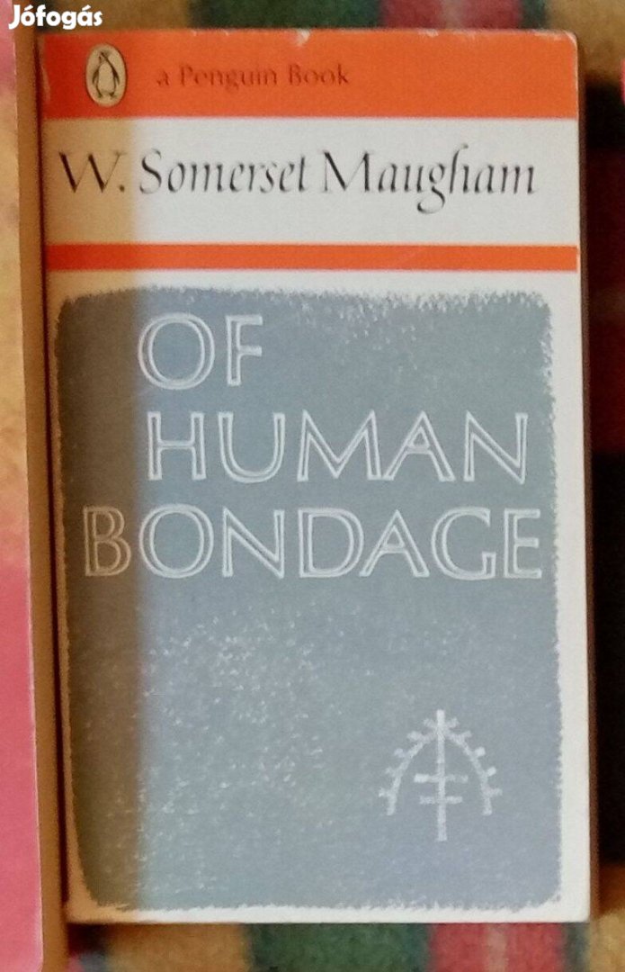 William Somerset Maugham: Of Human Bondage Örök szolgaság