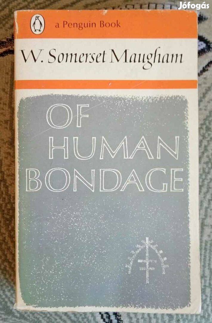 William Somerset Maugham: Of Human Bondage Örök szolgaság