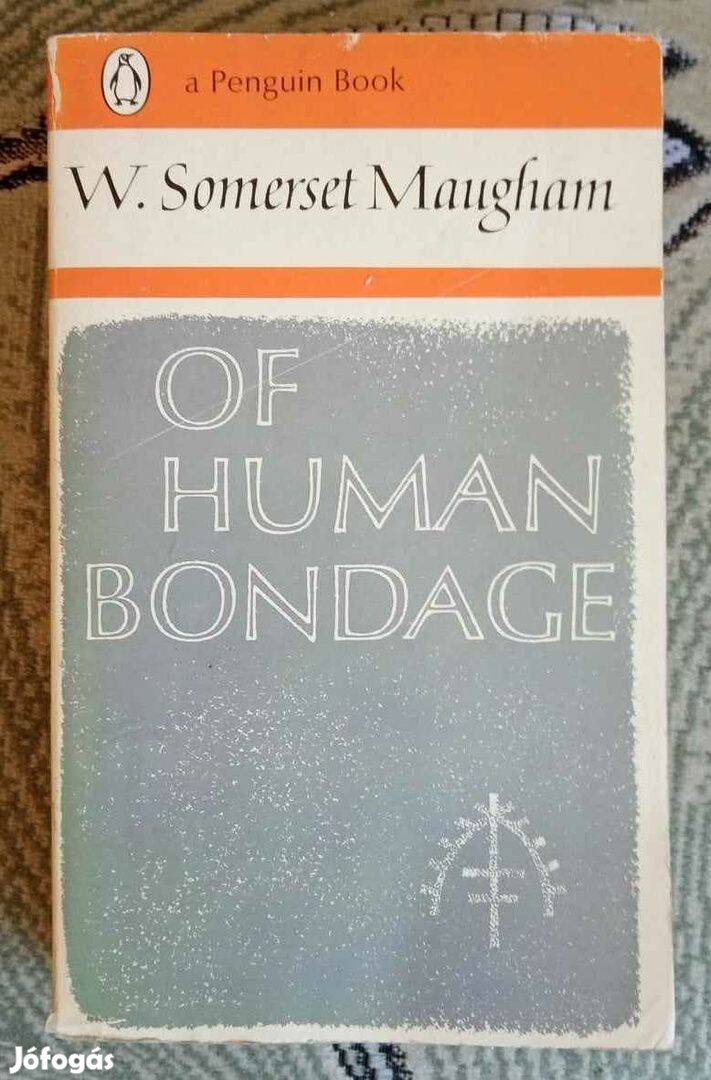 William Somerset Maugham: Of Human Bondage Örök szolgaság