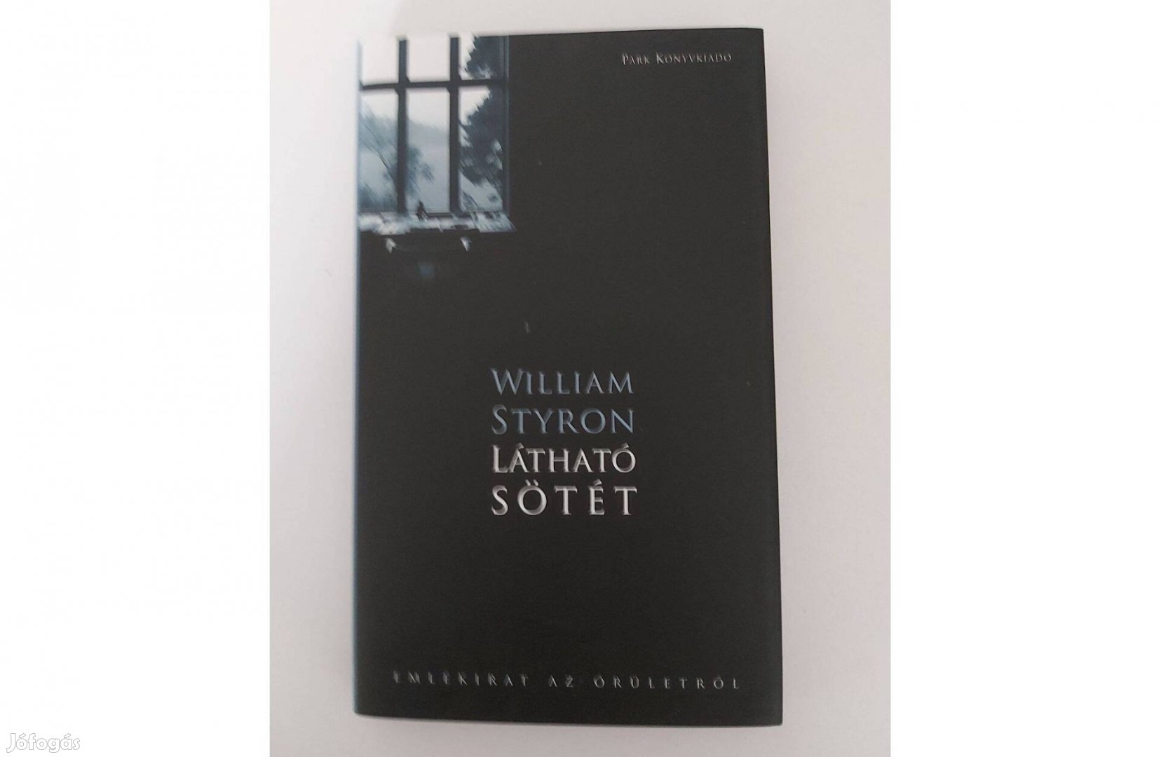 William Styron: Látható sötét (Emlékirat az őrületről)