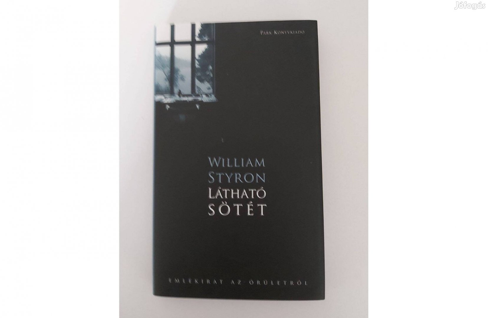 William Styron: Látható sötét (Emlékirat az őrületről)