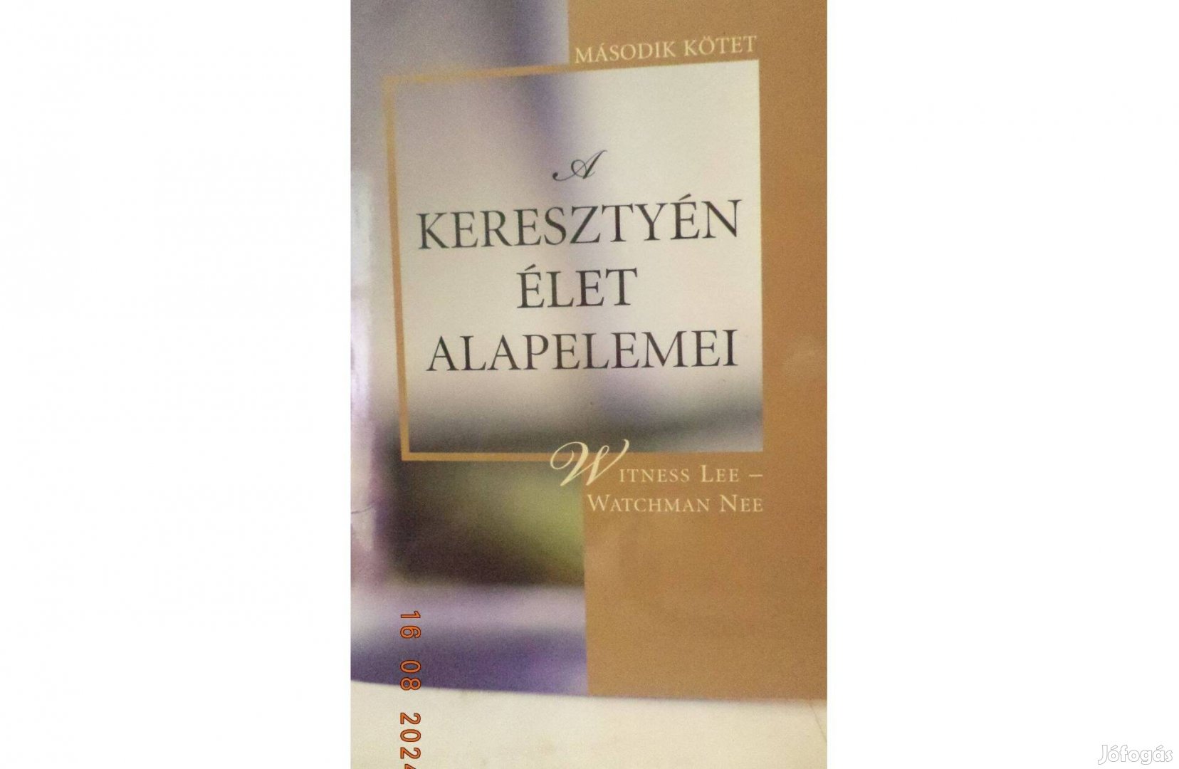 Witness Lee - Watchman Nee: A keresztény élet alapelemei I - II