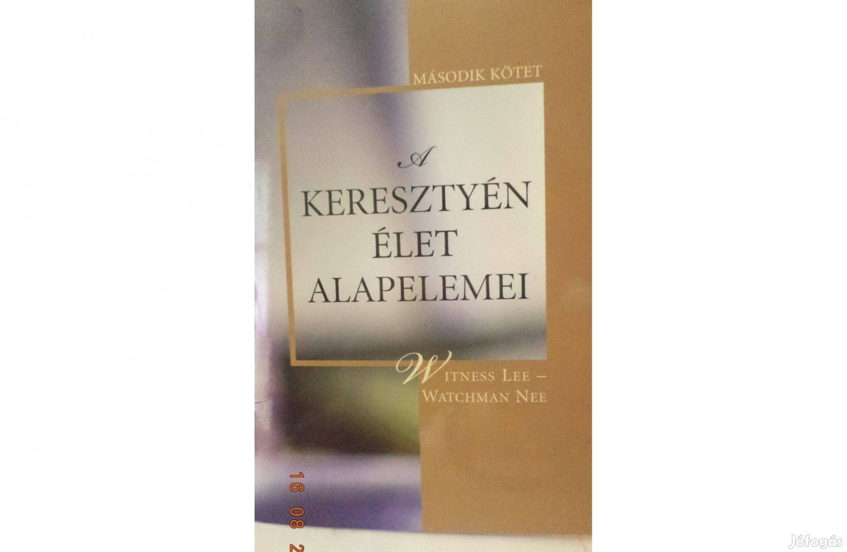 Witness Lee - Watchman Nee: A keresztény élet alapelemei I - II