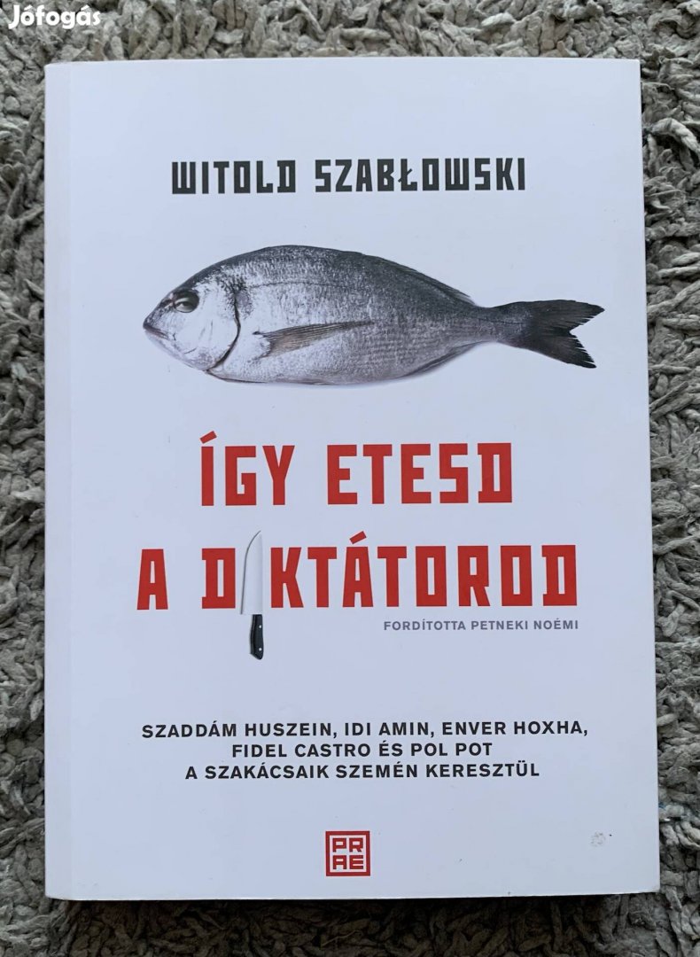 Witold Szablowski - Így etesd a diktátorod