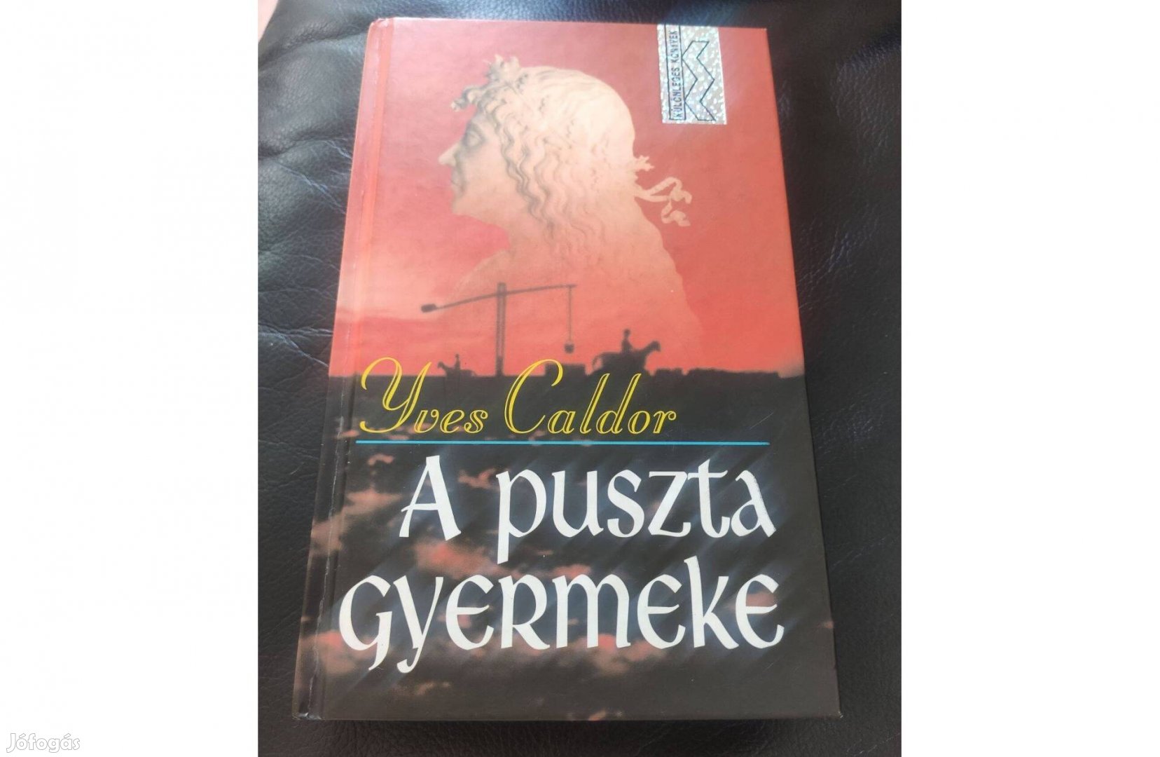 Yves Caldor : A puszta gyermeke Újszerű