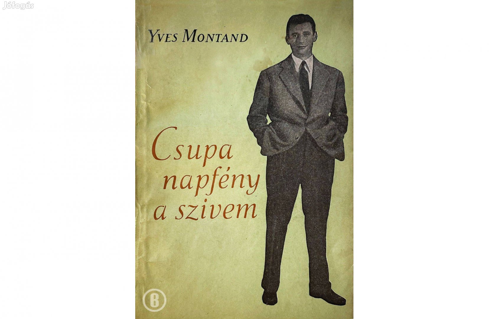 Yves Montand: Csupa napfény a szívem (Új Magyar K. 1956)