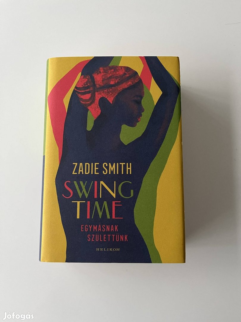 Zadie Smith : Swing time , Egymásnak születtünk