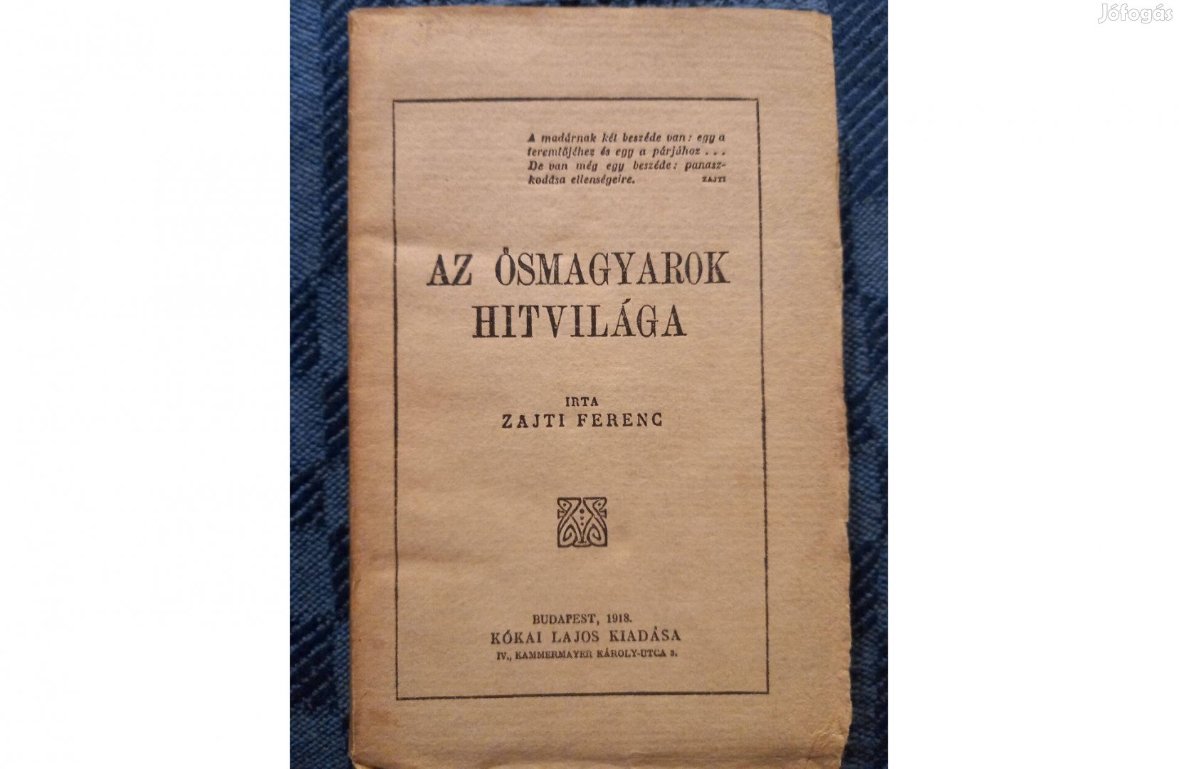 Zajti Ferenc: Ősmagyarok hitvilága (Teljes-1918.) antikvár könyv eladó