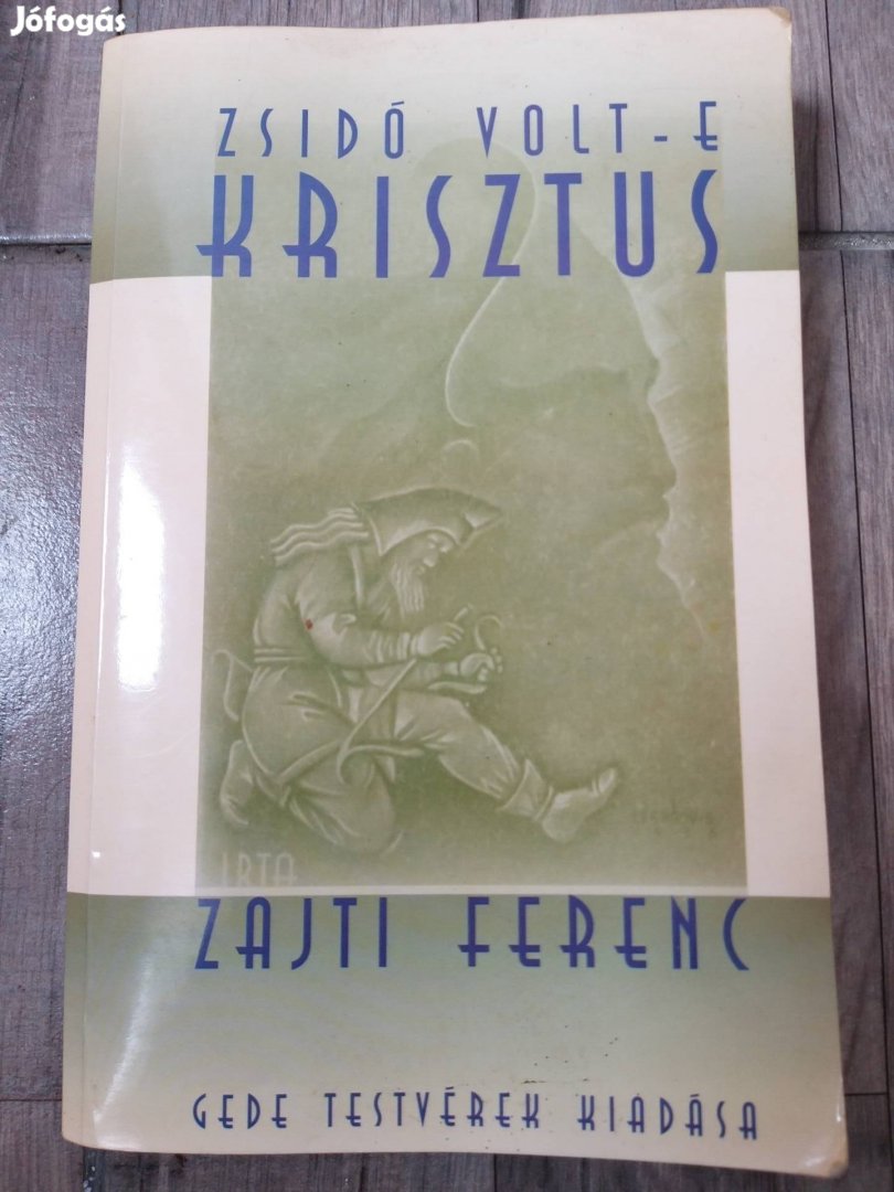 Zajti Ferenc: Zsidó volt-e Krisztus?