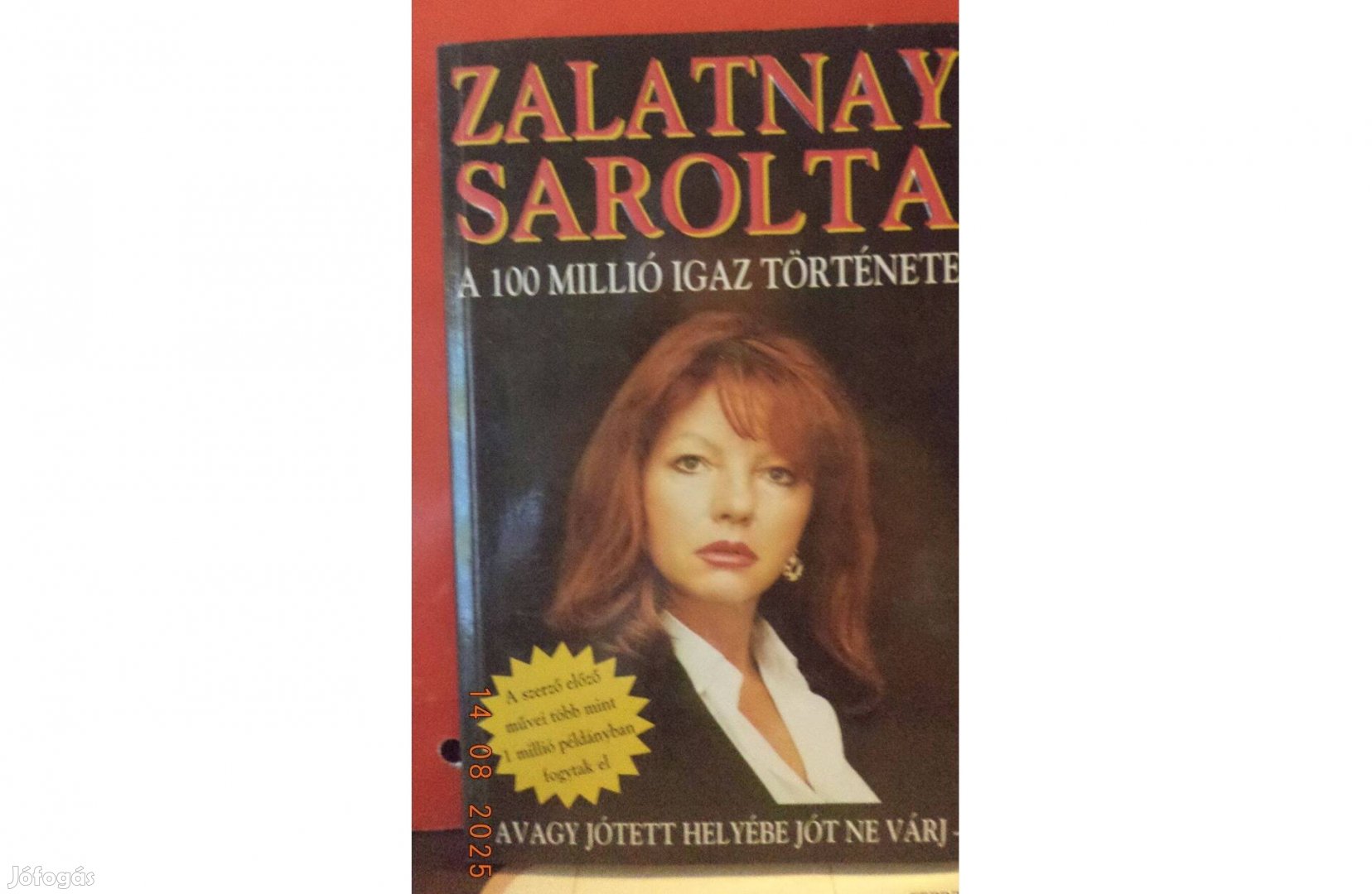 Zalatnai Sarolta A 100 millió igaz története